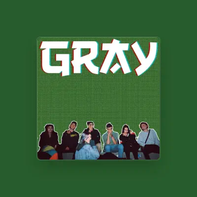 Listen to Gray, watch music videos, read bio, see tour dates & more!