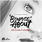Dre Island - Bounce About (feat. Agent Sasco (Assassin))