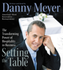 Setting the Table (Abridged) - Danny Meyer