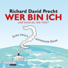 Wer bin ich - und wenn ja wie viele? - Richard David Precht