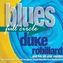 Blues Full Circle - Duke Robillard Blues Full Circle - Duke Robillard