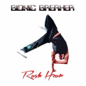 Bionic Breaker - Rush Hour (B-Boy Hour)