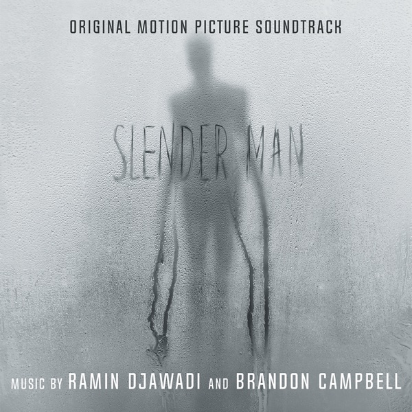 Slender Man (Original Motion Picture Soundtrack) - Ramin Djawadi & Brandon Campbell