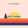 Pretty Woman - Kevin Hammond