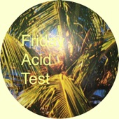 Monne - Friday Acid Test
