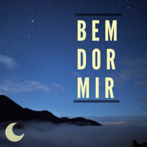 Bem Dormir – Músicas para Sono Reparador, Bem Estar e Serenidade
