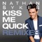 Kiss Me Quick - Nathan Sykes lyrics