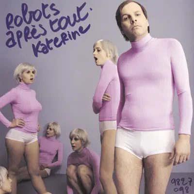 Robots après tout - Katerine Robots après tout - Katerine