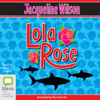 Lola Rose (Unabridged) - Jacqueline Wilson