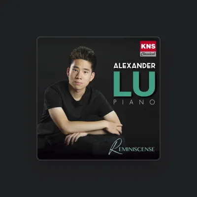 Listen to Alexander Lu, watch music videos, read bio, see tour dates & more!