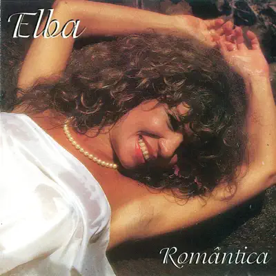 Elba Romântica - Elba Ramalho Elba Romântica - Elba Ramalho