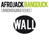 Bangduck (Moguai Remix)