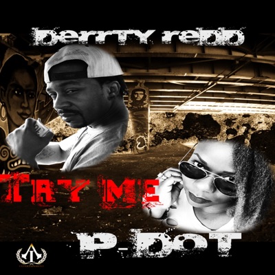 Try Me (feat. P-Dot) - Single