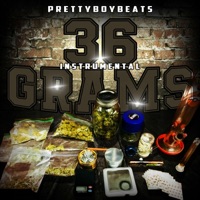 36 Grams (Instrumental) - Single - Prettyboybeats