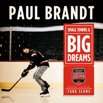 Small Towns & Big Dreams (Hometown Hockey Version) [feat. Tara Slone] - Single - Paul Brandt