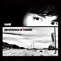 Persistence of Sounds - Naoki Persistence of Sounds - Naoki