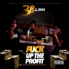 F**k Up the Profit (feat. Squirm G & Black Sosa)