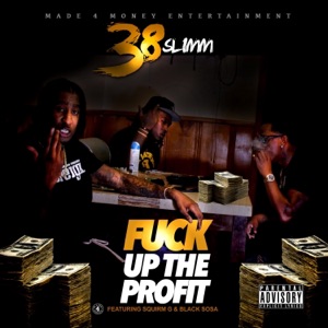 F**k Up the Profit (feat. Squirm G & Black Sosa) - Single