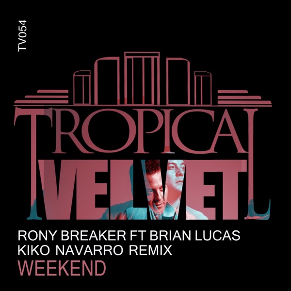 Weekend (Kiko Navarro Remix) [feat. Brian Lucas] - Single