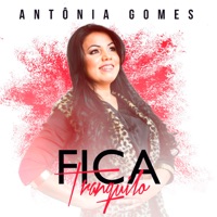 Antônia Gomes - Fica Tranquilo