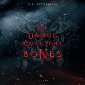 I'll Dance Over Your Bones - Single