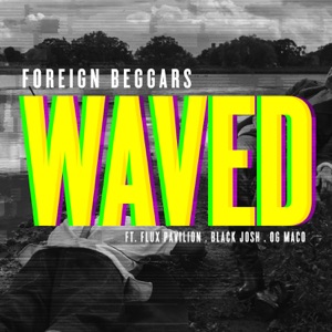 Waved (feat. Black Josh, OG Maco & Flux Pavillion) - Single