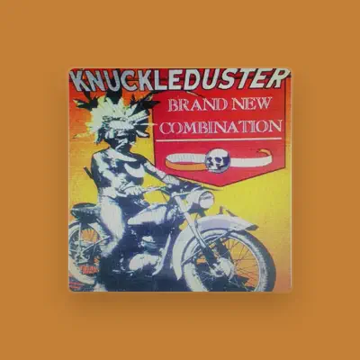 收听 Knuckleduster、观看音乐视频、阅读小传、查看巡演日期等 ！