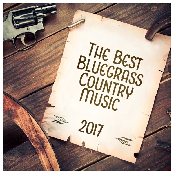 The Best Bluegrass Country Music 2017