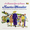 A Musical Tour of France With Maurice Chevalier (Including "Joie de vivre" from Walt Disney's "Monkeys Go Home") - Maurice Chevalier