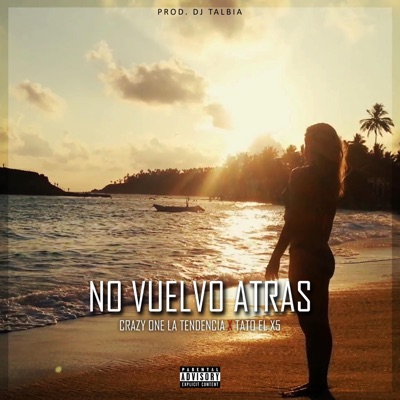No Vuelvo Atrás (feat. Tato el X5) - Single