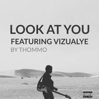 Look at You (feat. Vizualye) - Single - *Thommo*
