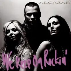 We Keep on Rockin' - Single - Alcazar