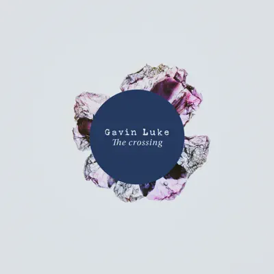 Listen to The Crossing - EP by Gavin Luke