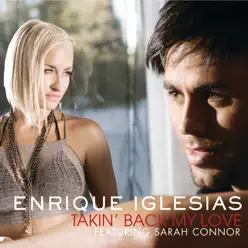 Takin' Back My Love (feat. Sarah Connor) - Single - Enrique Iglesias