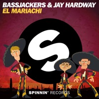 El Mariachi - Single - Bassjackers & Jay Hardway