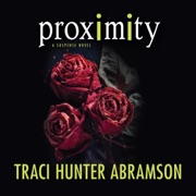 Proximity (Unabridged) - Traci Hunter Abramson