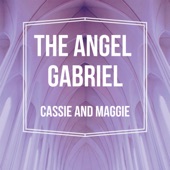 Cassie and Maggie - The Angel Gabriel