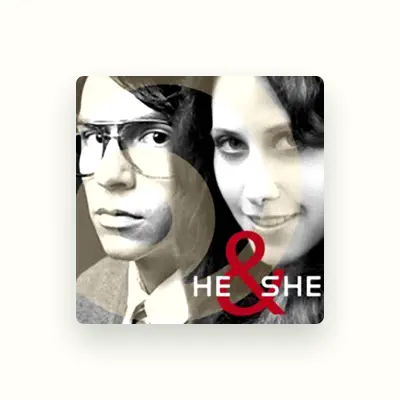 Listen to He & She, watch music videos, read bio, see tour dates & more!