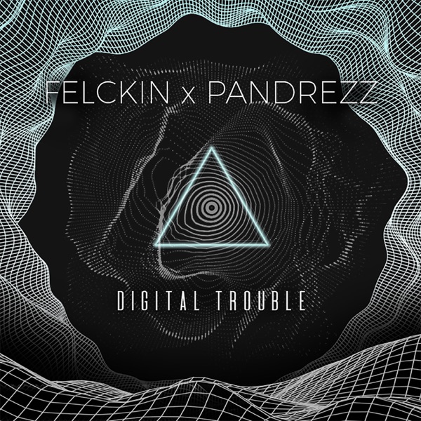 Digital Trouble (feat. Pandrezz) - Single - Felckin