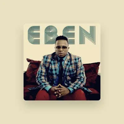 Listen to EBEN, watch music videos, read bio, see tour dates & more!