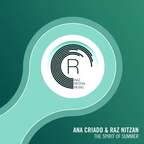 The Spirit of Summer (Extended Mix) — Ana Criado & Raz Nitzan