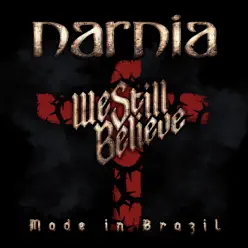 We Still Believe: Made in Brazil - Narnia