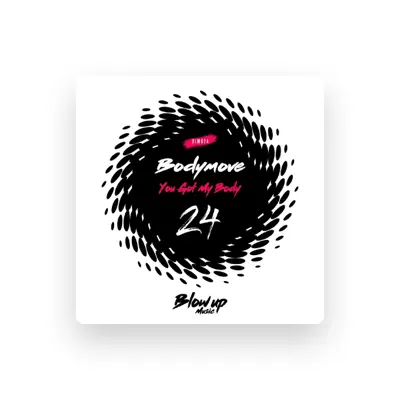 Listen to Bodymove, watch music videos, read bio, see tour dates & more!