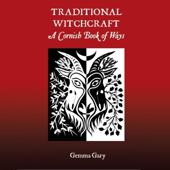 Traditional Witchcraft: A Cornish Book of Ways (Unabridged)