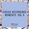 Circus Recordings Moments, Vol. 9, 2018