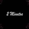 2 Minutos - Single