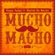 Mucho Macho feat Meital De Razon Single
