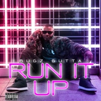 Run It Up - Single - Bugz Gutta