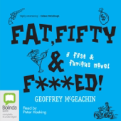 Fat, Fifty & F***ed! (Unabridged)