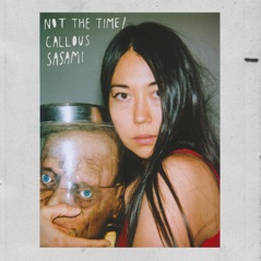 Not the Time / Callous - Single